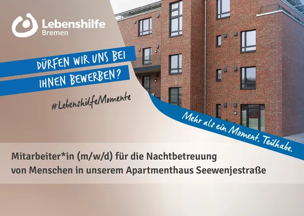 Lebenshilfe Bremen sucht eine Nachtbetreuung (m/w/d) für Menschen in unserem Apartmenthaus Seewenjestraße